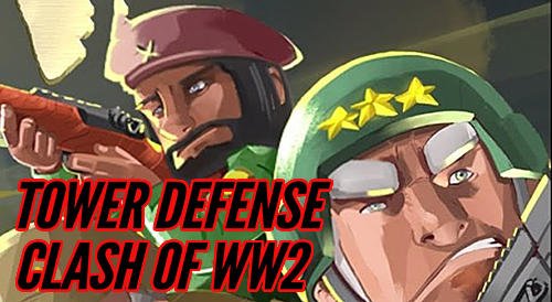 download Tower defense: Clash of WW2 apk
